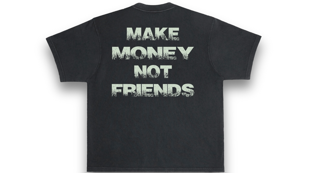 Make Money Not Friends